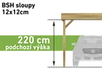 bsh sloupy 12x12cm (podchozí výška 220 cm) (+ 5.000 Kč)